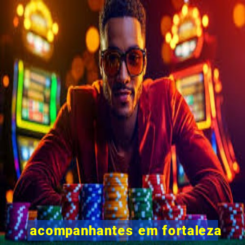 acompanhantes em fortaleza